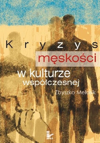 Kryzys męskości w kulturze współczesnej