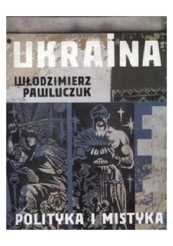 Ukraina. Polityka i mistyka