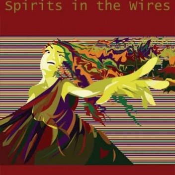 Spirits in the Wires