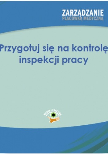 Przygotuj się na kontrolę inspekcji pracy