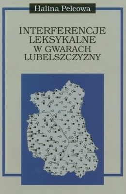 Interferencje leksykalne w gwarach Lubelszczyzny