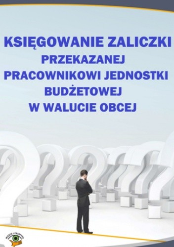 Księgowanie zaliczki przekazanej pracownikowi jednostki budżetowej w walucie obcej