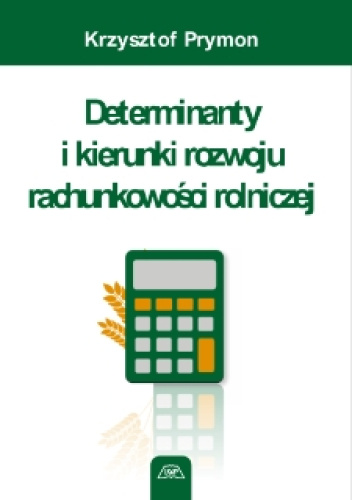 Determinanty i kierunki rozwoju rachunkowości rolniczej