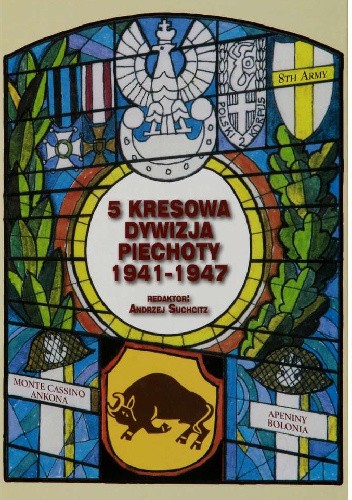 5 Kresowa Dywizja Piechoty 1941–1947. Zarys dziejów