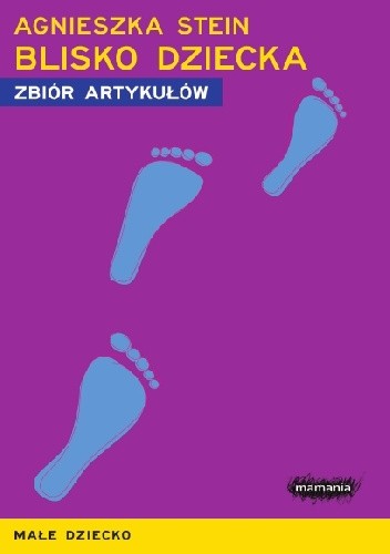 Blisko dziecka. Zbiór artykułów