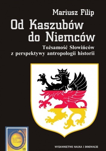 Od Kaszubów do Niemców. Tożsamość Słowińców z perspektywy antropologii historii