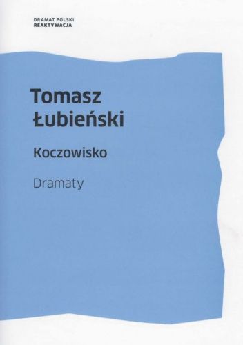 Koczowisko. Dramaty