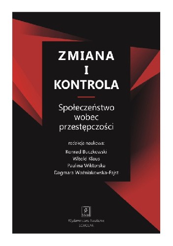 Zmiana i kontrola. Społeczeństwo wobec przestępczości