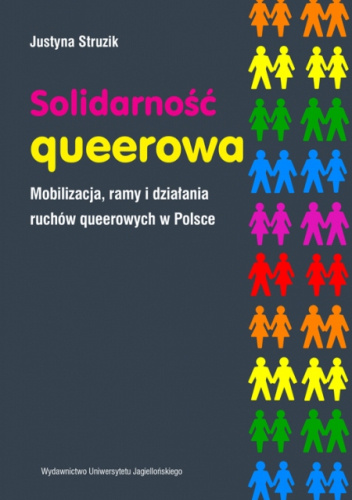 Solidarność queerowa. Mobilizacja, ramy i działania ruchów queerowych w Polsce