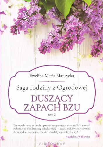 Saga rodziny z Ogrodowej Tom 2 Duszący zapach bzu