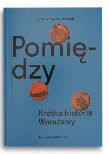 Pomiędzy. Krótka historia Warszawy