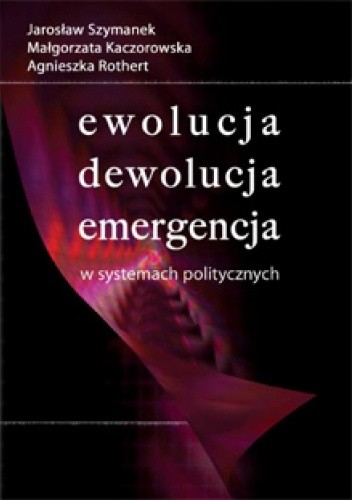 Ewolucja, dewolucja, emergencja w systemach politycznych