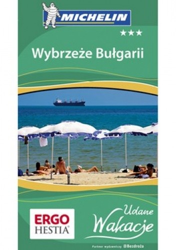 Wybrzeże Bułgarii. Udane wakacje. Przewodnik Bezdroża