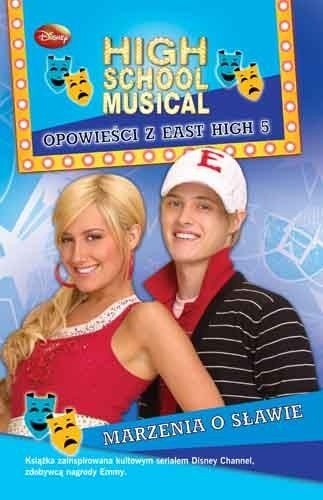 High School Musical. Opowieści z East High 5. Marzenia o Sławie