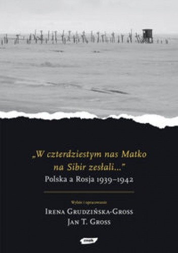 W czterdziestym nas Matko na Sibir zesłali...