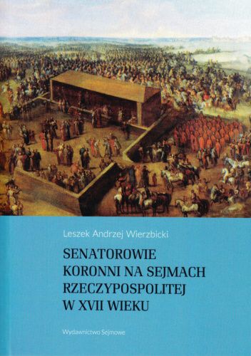 Senatorowie koronni na sejmach Rzeczypospolitej w XVII wieku
