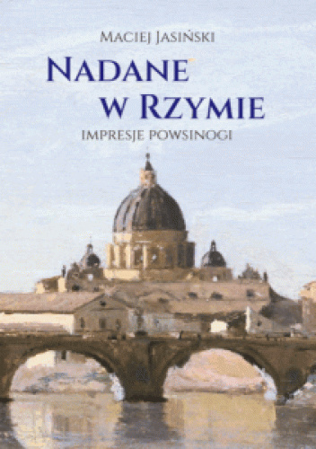 Nadane w Rzymie. Impresje powsinogi