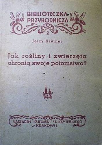 Jak rośliny i zwierzęta chronią swoje potomstwo?