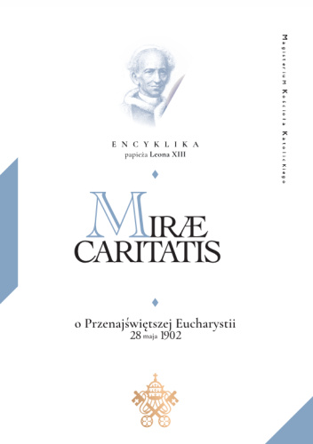 Mirae Caritatis. Encyklika papieża Leona XIII o Przenajświętszej Eucharystii
