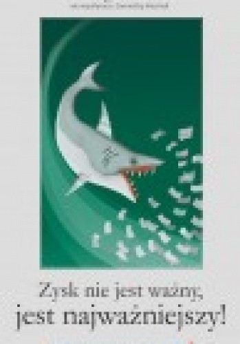 Zysk nie jest ważny, jest najważniejszy!