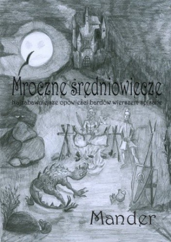 Mroczne średniowiecze. Najzabawniejsze opowieści bardów wierszem spisane