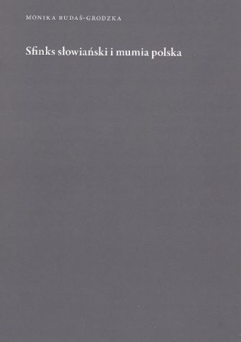 Sfinks słowiański i mumia polska