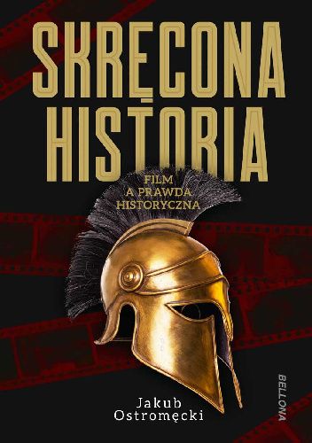 Skręcona historia. Film a prawda historyczna.