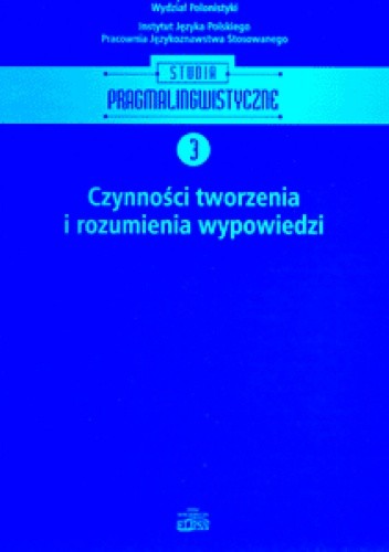 Czynności tworzenia i rozumienia wypowiedzi