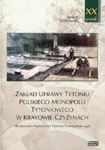 Zakład uprawy tytoniu polskiego monopolu tytoniowego w Krakowie-Czyżynach. Krakowska Wytwórnia Tytoniu Przemysłowego