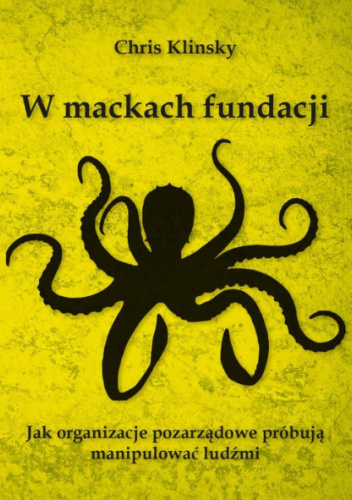 W mackach fundacji. Jak organizacje pozarządowe próbuja manipulować ludźmi