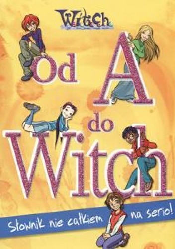 Od A do Witch. Słownik nie całkiem na serio!