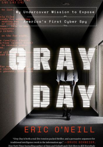 Gray Day: My Undercover Mission to Expose America's First Cyber Spy