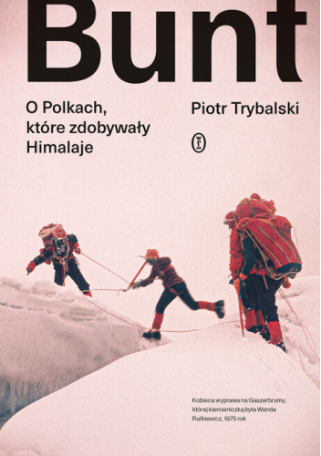 Bunt. O Polkach, które zdobywały Himalaje