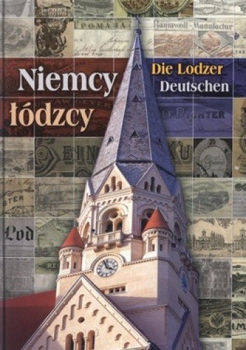 Niemcy łódzcy. Die Lodzer Deutschen