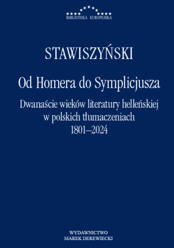 Od Homera do Symplicjusza. Dwanaście wieków literatury helleńskiej w polskich tłumaczeniach 1801–2024