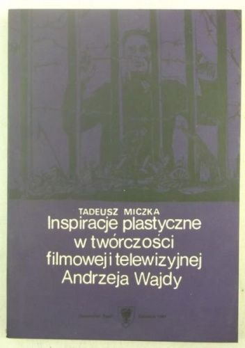 Inspiracje plastyczne w twórczości filmowej i telewizyjnej Andrzeja Wajdy
