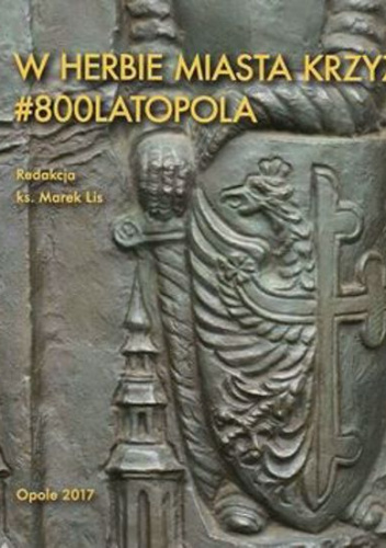W herbie miasta krzyż: #800latOpola