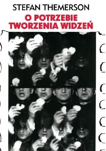 O potrzebie tworzenia widzeń