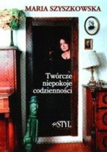 Twórcze niepokoje codzienności