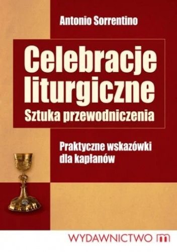 Celebracje liturgiczne. Sztuka przewodniczenia
