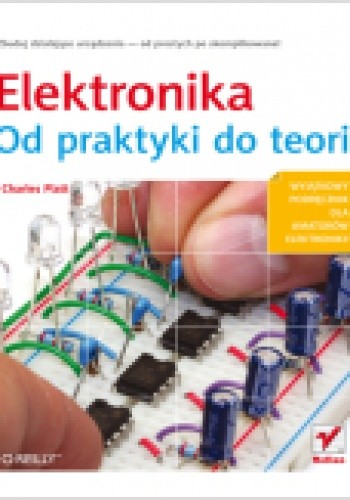 Elektronika. Od praktyki do teorii