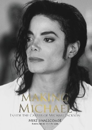 Making Michael: Inside the Career of Michael Jackson