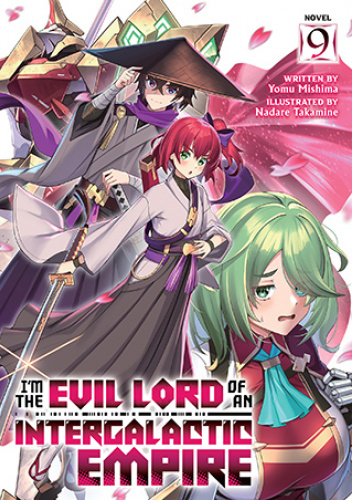 I'm the Evil Lord of an Intergalactic Empire!, Vol. 9 (light novel)