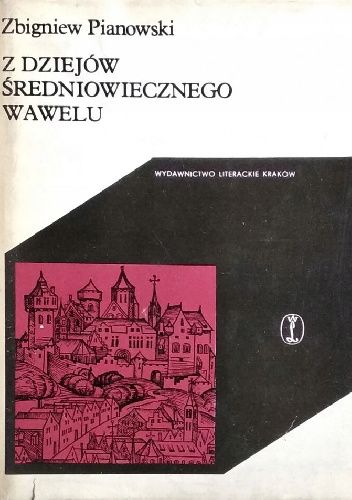 Z dziejów średniowiecznego Wawelu