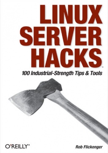 Linux Server Hacks. 100 Industrial-Strength Tips and Tools