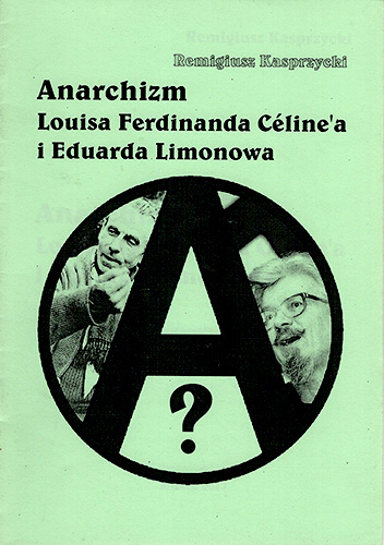 Anarchizm Louisa Ferdinanda Céline'a i Eduarda Limonowa