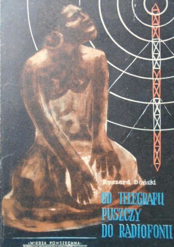 Od telegrafu puszczy do radiofonii