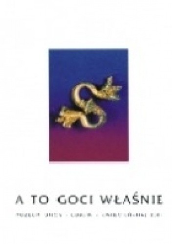 A to Goci właśnie