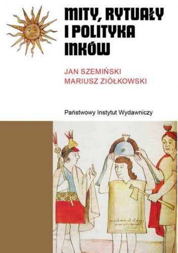 Mity, rytuały i polityka Inków