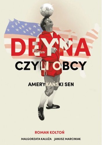 Deyna czyli obcy. Amerykański sen